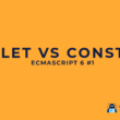 Variabel Let dan Const di JavaScript