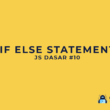 If Else Statement di JavaScript