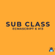 Sub Class di JavaScript